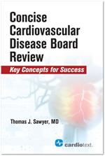 Concise Cardiac Disease Board Review