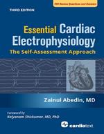 Essential Cardiac Electrophysiology, Third Edition: The Self-Assessment Approach