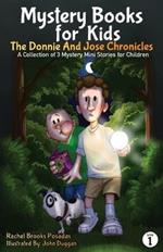 Mystery Books for Kids: The Donnie and Jose Chronicles; A Collection of 3 Mystery Mini Stories for Children