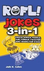 Rofl Jokes: 3-In-1 Knock-Knock, Riddle, and Tongue Twister Joke Books for Kids!