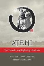 Atemi: The Thunder and Lighting of Aikido