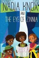 Nadia Knox and the Eye of Zinnia