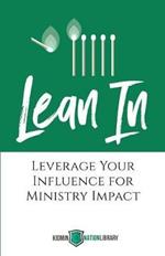 Lean In: Leverage Your Influence for Ministry Impact