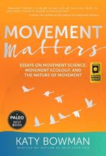 Movement Matters: Essays on Movement Science, Movement Ecology, and the Nature of Movement