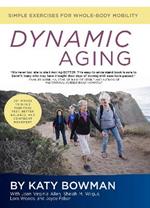 Dynamic Aging: Simple Exercises for Whole Body Mobility