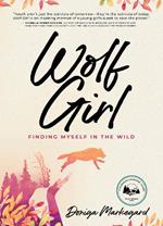 Wolf Girl: Finding Myself in the Wild