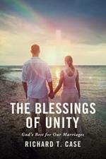 The Blessings of Unity: God's Best for Our Marriages