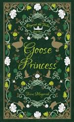 Goose Princess: A Goose Girl & Wild Swans Retelling