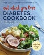 Eat What You Love Diabetes Cookbook: Comforting, Balanced Meals