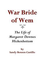War Bride of Wem: The Life of Margaret Downes Hickenbottom