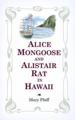 Alice Mongoose and Alistair Rat in Hawaii