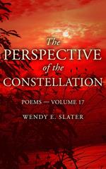 The Perspective of the Constellation, Poems-Volume 17