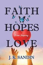 Faith Hopes Love: Poems Inspiring ...