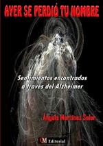 AYER SE PERDIO TU NOMBRE - Sentimientos encontrados a traves del Alzheimer