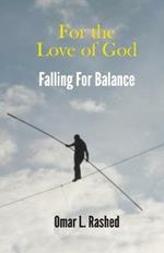 For the Love of God: Falling For Balance