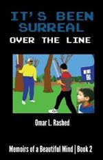 It's Been Surreal: Over the Line