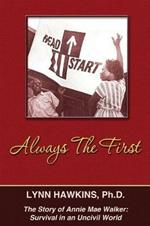 Always the First: The Story of Annie Mae Walker: Survival in an Uncivil World