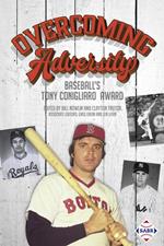 Overcoming Adversity: Baseball's Tony Conigliaro Award