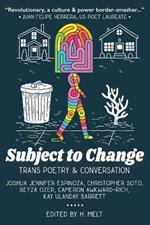 Subject to Change: Trans Poetry & Conversation