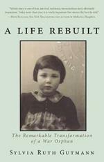 A Life Rebuilt: The Remarkable Transformation of a War Orphan