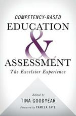 Competency-based Education and Assessment: The Excelsior Experience