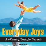 Everyday Joys: A Memory Book for Parents