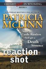 Reaction Shot (Caught Dead in Wyoming, Book 9)