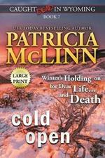 Cold Open: Large Print (Caught Dead In Wyoming, Book 7)