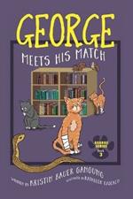 George Meets His Match