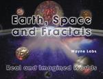 Earth, Space and Fractals: Real and Imagined Worlds