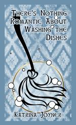 There's Nothing Romantic About Washing the Dishes