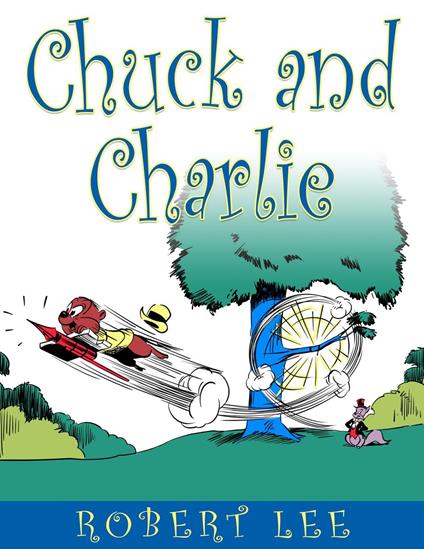 Chuck and Charlie - Lee Robert - ebook