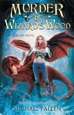 Murder in Wizard's Wood: A Modern High Fantasy Adventure