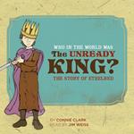 Who in the World Was The Unready King?