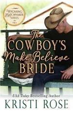 The Cowboy's Make Believe Bride