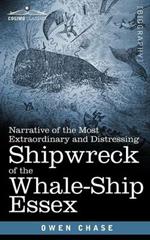 Narrative of the Most Extraordinary and Distressing Shipwreck of the Whale-Ship Essex