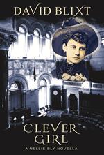 Clever Girl: A Nellie Bly Novella