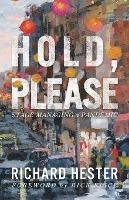 Hold, Please: Stage Managing A Pandemic