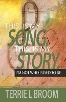 This is My Song, This is My Story: I'm Not Who I Used to Be