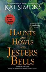 Haunts and Howls and Jesters Bells: Large Print Edition