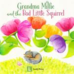 Grandma Millie and the Bad Little Squirrel