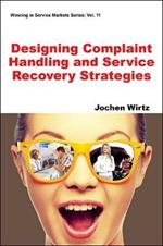 Designing Complaint Handling And Service Recovery Strategies