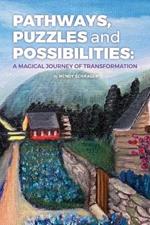 Pathways, Puzzles and Possibilities: A Magical Journey of Transformation
