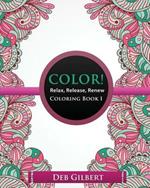 Color! Relax, Release, Renew Coloring Book I
