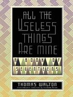All the Useless Things are Mine: A Book of Seventeens