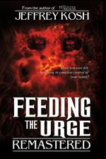 Feeding the Urge: Remastered