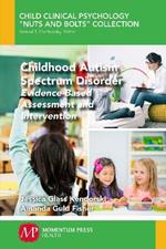 Childhood Autism Spectrum Disorder: Evidence-Based Assessment and Intervention