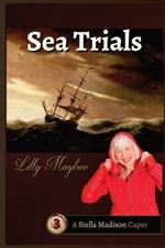 Sea Trials: A Stella Madison Caper