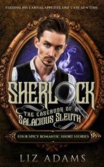 Sherlock, the Casebook of a Salacious Sleuth #1-4