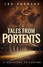 Tales from Portents: A Greystone Collection